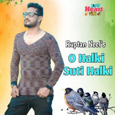 O Halki Suti Halki, Listen the songs of  O Halki Suti Halki, Play the songs of O Halki Suti Halki, Download the songs of O Halki Suti Halki