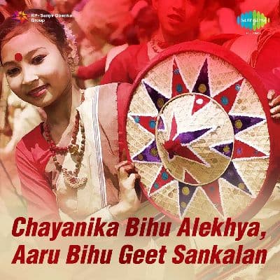 Chayanika Bihu Alekhya - Aaru Bihu Geet Sankalan, Listen the songs of  Chayanika Bihu Alekhya - Aaru Bihu Geet Sankalan, Play the songs of Chayanika Bihu Alekhya - Aaru Bihu Geet Sankalan, Download the songs of Chayanika Bihu Alekhya - Aaru Bihu Geet Sankalan