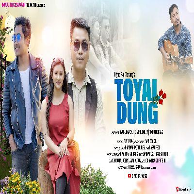 Toyal Dung, Listen the songs of  Toyal Dung, Play the songs of Toyal Dung, Download the songs of Toyal Dung