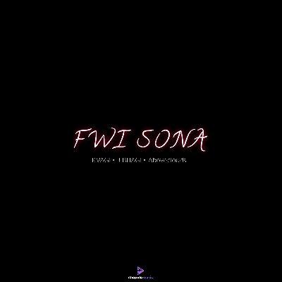 Fwi Sona, Listen the song Fwi Sona, Play the song Fwi Sona, Download the song Fwi Sona