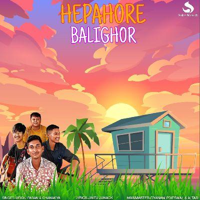 Hepahore Balighor, Listen the songs of  Hepahore Balighor, Play the songs of Hepahore Balighor, Download the songs of Hepahore Balighor