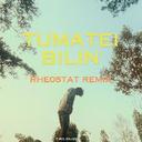 Tumatei Bilin (Rhe05tat Remix)