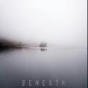 BENEATH