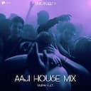 Aaji (House Mix)