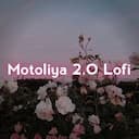 Motoliya 2.O Lofi