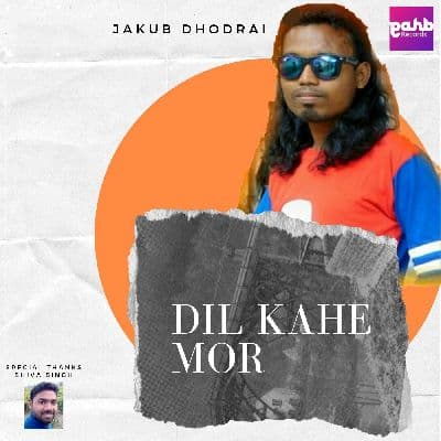 Dil Kahe Mor, Listen the song Dil Kahe Mor, Play the song Dil Kahe Mor, Download the song Dil Kahe Mor