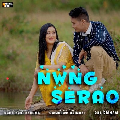 Nwng Serao, Listen the songs of  Nwng Serao, Play the songs of Nwng Serao, Download the songs of Nwng Serao