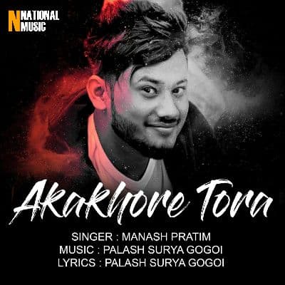 Akakhore Tora, Listen the songs of  Akakhore Tora, Play the songs of Akakhore Tora, Download the songs of Akakhore Tora