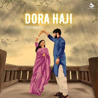 Dora Haji (Slowed), Listen the song Dora Haji (Slowed), Play the song Dora Haji (Slowed), Download the song Dora Haji (Slowed)
