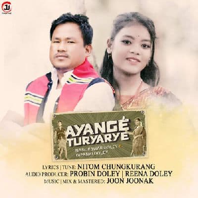 Ayange Turyarye (feat. Dipanki Doley), Listen the song Ayange Turyarye (feat. Dipanki Doley), Play the song Ayange Turyarye (feat. Dipanki Doley), Download the song Ayange Turyarye (feat. Dipanki Doley)