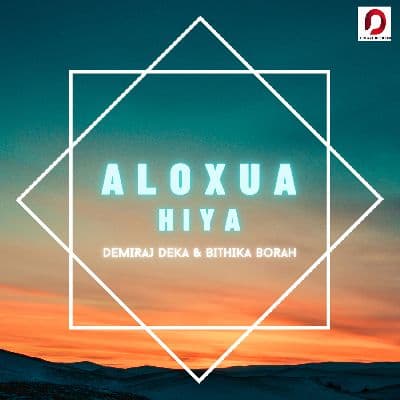 Aloxua Hiya, Listen the song Aloxua Hiya, Play the song Aloxua Hiya, Download the song Aloxua Hiya