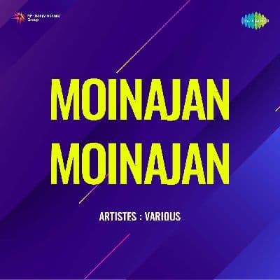 Moinajan Moinajan, Listen the songs of  Moinajan Moinajan, Play the songs of Moinajan Moinajan, Download the songs of Moinajan Moinajan